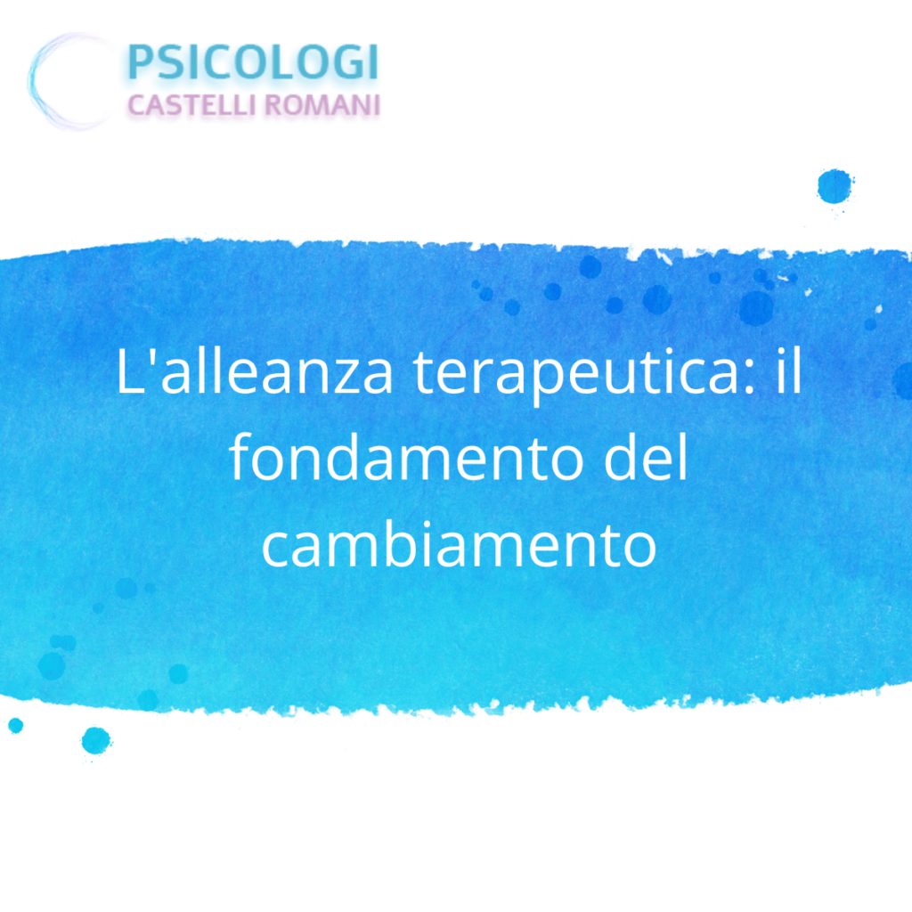 L'alleanza terapeutica, il fondamento del cambiamento