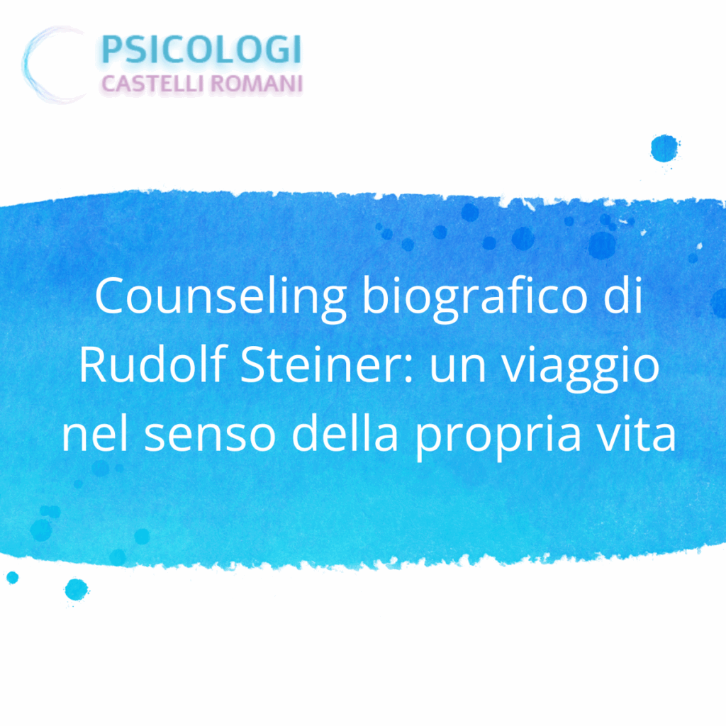 Counseling biografico di Rudolf Steiner: un viaggio nel senso della propria vita